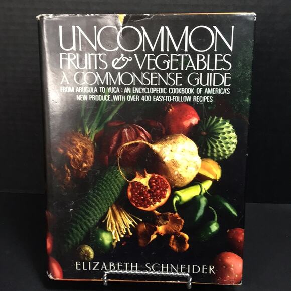 Uncommon Fruits & Vegetables A Common Sense Guide By‎ Elizabeth Schneider - Picture 1 of 11